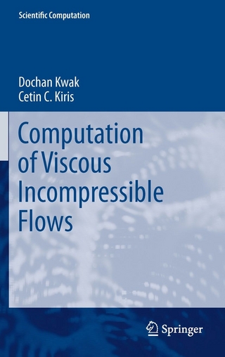 Computation of Viscous Incompressible Flows - Dochan Kwak; Cetin C. Kiris