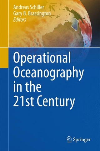 Operational Oceanography in the 21st Century - Andreas Schiller; Gary B. Brassington