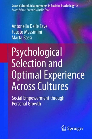 Psychological Selection and Optimal Experience Across Cultures - Antonella Delle Fave; Fausto Massimini; Marta Bassi
