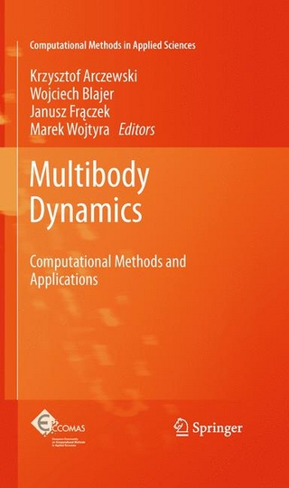 Multibody Dynamics - Krzysztof Arczewski; Wojciech Blajer; Janusz Fraczek; Marek Wojtyra