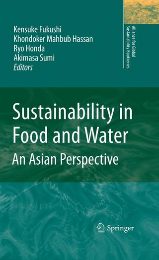 Sustainability in Food and Water - Kensuke Fukushi; Kensuke Fukushi; Mahbub Hassan; K M Hassan; R Honda; Ryo Honda; Akimasa Sumi; Akimasa Sumi