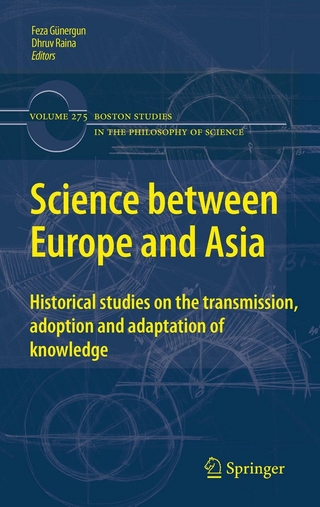 Science between Europe and Asia - Feza Günergun; Dhruv Raina