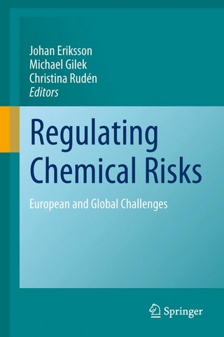 Regulating Chemical Risks - Johan Eriksson; Michael Gilek; Christina Ruden