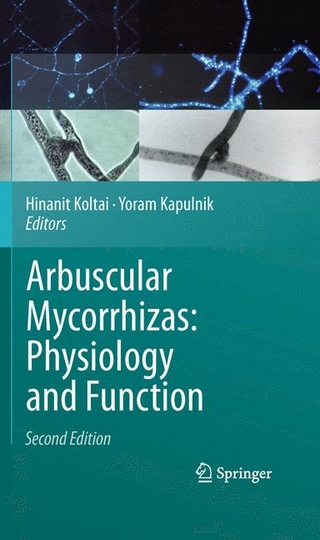 Arbuscular Mycorrhizas: Physiology and Function - Yoram Kapulnik; Hinanit Koltai; Yoram Kapulnik; Hinanit Koltai