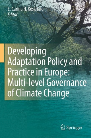 Developing Adaptation Policy and Practice in Europe: Multi-level Governance of Climate Change - E. Carina H. Keskitalo