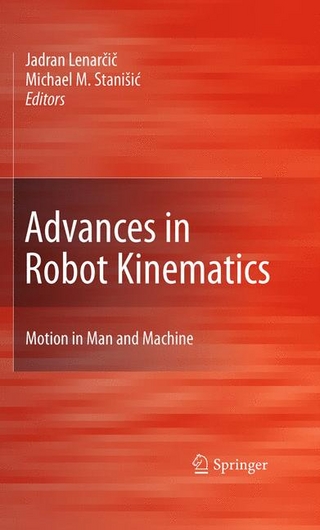 Advances in Robot Kinematics: Motion in Man and Machine - Jadran Lenarcic; Jadran Lenar?i?; Michael M. Stanisic; Michael M. Stani?i?