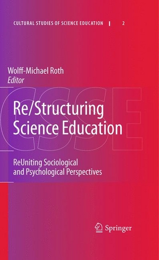 Re/Structuring Science Education - Wolff-Michael Roth; Wolff-Michael Roth