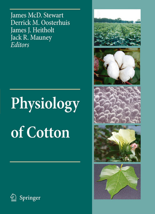 Physiology of Cotton - James McD. Stewart; James McD. Stewart; Derrick Oosterhuis; Derrick Oosterhuis; James J. Heitholt; James J. Heitholt; Jack R. Mauney