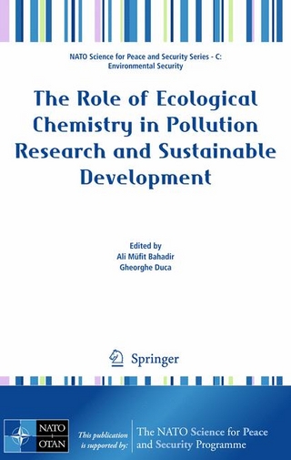 Role of Ecological Chemistry in Pollution Research and Sustainable Development - Ali Mufit Bahadir; Gheorghe Duca