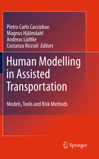 Human Modelling in Assisted Transportation - Carlo Cacciabue; Magnus Hjälmdahl; Andreas Luedtke; Costanza Riccioli