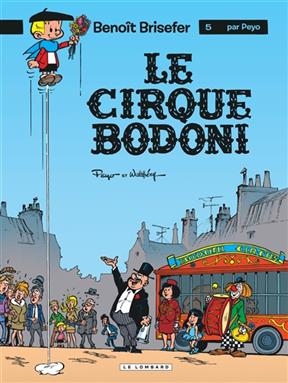 Benoît Brisefer. Vol. 5. Le cirque Bodoni -  Gos (1937-....),  Peyo (1928-1992), François (1946-....) Walthéry