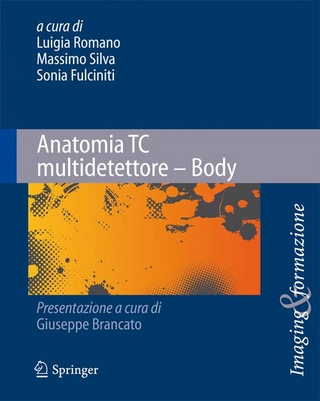 Anatomia TC multidetettore - Body - Luigia Romano; Massimo Silva; Sonia Fulciniti