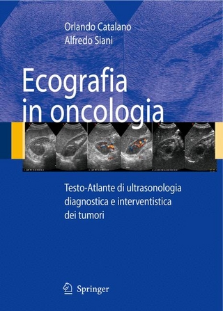 Ecografia in oncologia - Orlando Catalano; Alfredo Siani