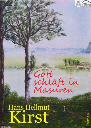 Gott schläft in Masuren - Hans Hellmut Kirst