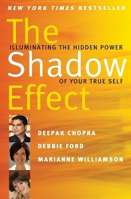 The Shadow Effect - Deepak Chopra; Marianne Williamson; Debbie Ford