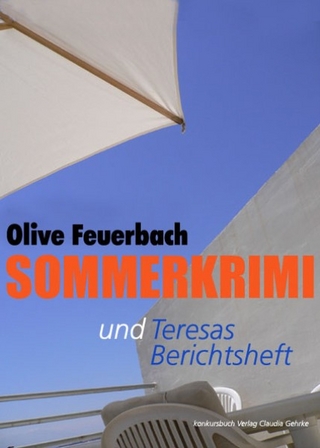 Sommerkrimi mit Beilage: Teresas Berichtsheft - Olive Feuerbach