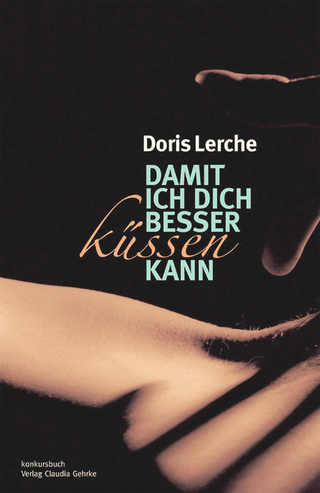 Damit ich dich besser küssen kann - Doris Lerche
