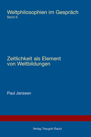 Zeitlichkeit als Element von Weltbildungen - Paul Janssen