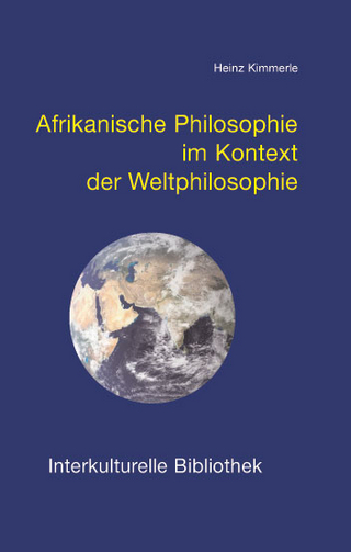 Afrikanische Philosophie im Kontext der Weltphilosophie - Heinz Kimmerle