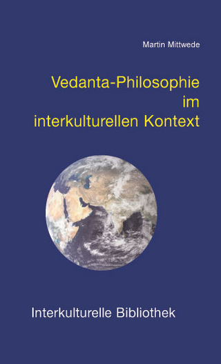 Vedanta-Philosophie im interkulturellen Kontext - Martin Mittwede