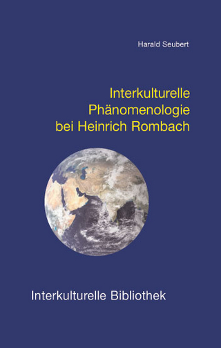 Interkulturelle Phänomenologie bei Heinrich Rombach - Harald Seubert