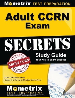 Adult Ccrn Exam Secrets Study Guide - 