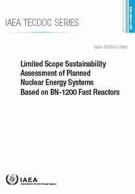 Limited Scope Sustainability Assessment of Planned Nuclear Energy Systems Based on BN-1200 Fast Reactors -  Iaea