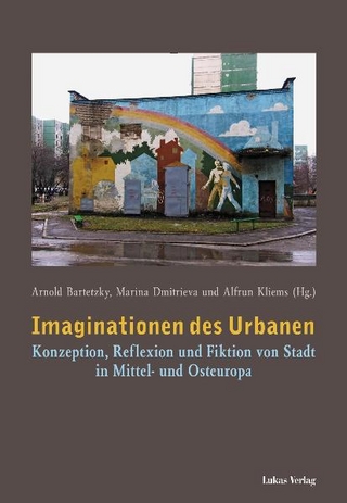 Imaginationen des Urbanen - Arnold Bartetzky; Marina Dmitrieva; Alfrun Kliems