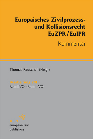 Europäisches Zivilprozess- und Kollisionsrecht - Thomas Rauscher; Thomas Rauscher