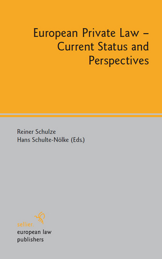 European Private Law - Current Status and Perspectives - Reiner Schulze; Hans Schulte-Nölke
