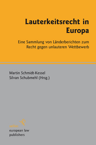 Lauterkeitsrecht in Europa - Martin Schmidt-Kessel; Silvan Schubmehl