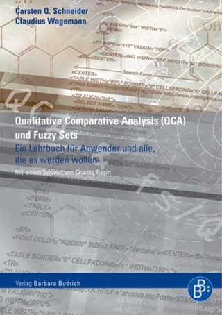 Qualitative Comparative Analysis (QCA) und Fuzzy Sets - Carsten Q. Schneider; Claudius Wagemann