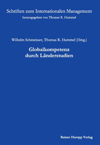 Globalkompetenz durch Länderstudien (Schriften zum Internationalen Management Bd. 22) - Wilhelm Schmeisser; Thomas R. Hummel (Hrsg.)
