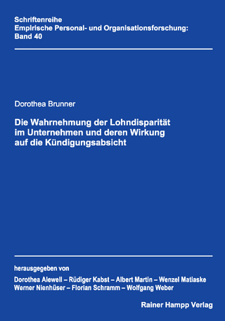 Die Wahrnehmung der Lohndisparität im Unternehmen und deren Wirkung auf die Kündigungsabsicht - Dorothea Brunner