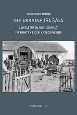 Die Ukraine 1943/44 - Johannes Spohr
