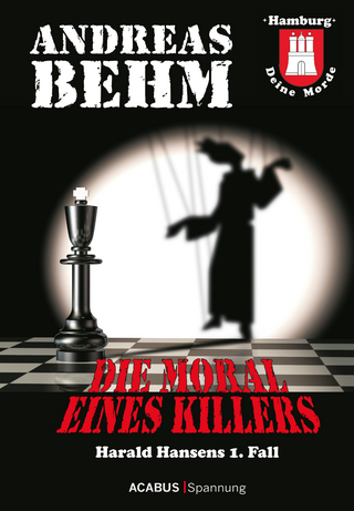 Hamburg - Deine Morde. Die Moral eines Killers - Andreas Behm
