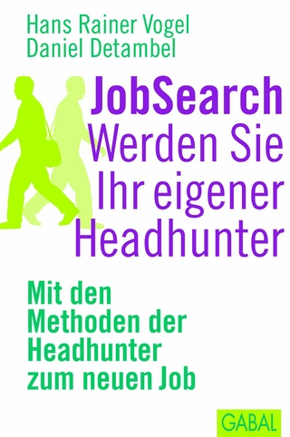JobSearch. Werden Sie Ihr eigener Headhunter - Hans Rainer Vogel; Daniel Detambel