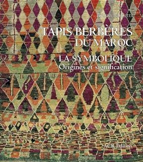 Tapis berbères du Maroc : la symbolique : origines et signification - Bruno Barbatti