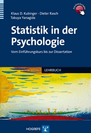 Statistik in der Psychologie - Klaus D. Kubinger; Dieter Rasch; Takuya Yanagida