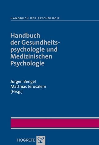 Handbuch der Gesundheitspsychologie und Medizinischen Psychologie - Jürgen Bengel; Matthias Jerusalem