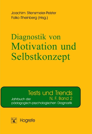 Diagnostik von Motivation und Selbstkonzept - Joachim Stiensmeier-Pelster; Falko Rheinberg