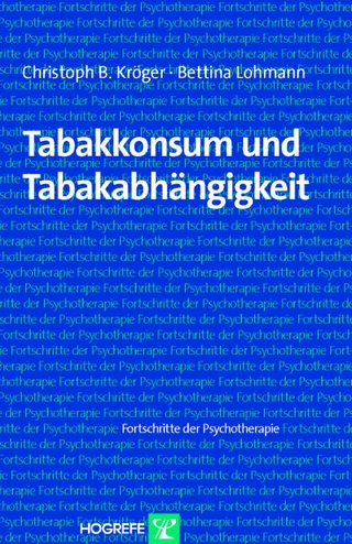 Tabakkonsum und Tabakabhängigkeit - Christoph B. Kröger; Bettina Lohmann