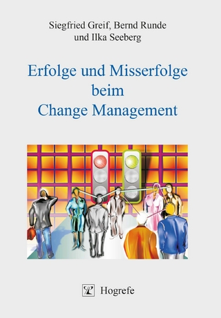 Erfolge und Misserfolge beim Change Management - Siegfried Greif; Bernd Runde; Ilka Seeberg