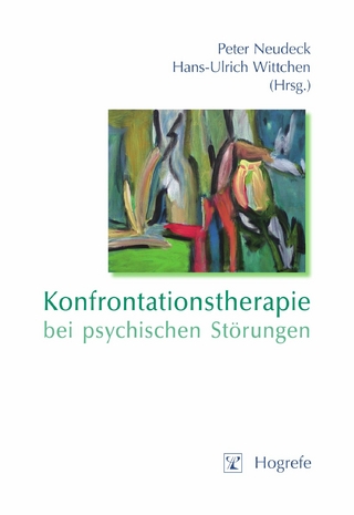 Konfrontationstherapie bei psychischen Störungen - Peter Neudeck; Hans-Ulrich Wittchen