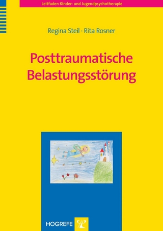 Posttraumatische Belastungsstörung - Regina Steil; Rita Rosner