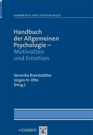 Handbuch der Allgemeinen Psychologie ? Motivation und Emotion - Veronika Brandstätter; Jürgen H. Otto