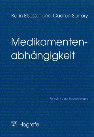 Medikamentenabhängigkeit - Karin Elsesser; Gudrun Sartory