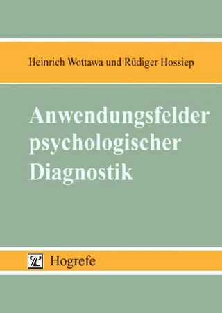 Anwendungsfelder psychologischer Diagnostik - Heinrich Wottawa; Rüdiger Hossiep