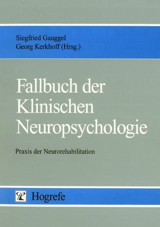 Fallbuch der Klinischen Neuropsychologie - Siegfried Gauggel; Georg Kerkhoff