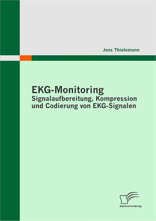 EKG-Monitoring: Signalaufbereitung, Kompression und Codierung von EKG-Signalen - Jens Thielemann